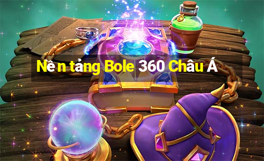 Nền tảng Bole 360 Châu Á