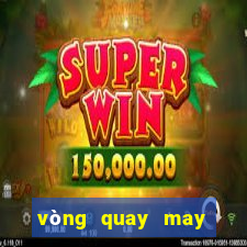 vòng quay may mắn liên quân miễn phí