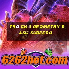 trò chơi geometry dash subzero