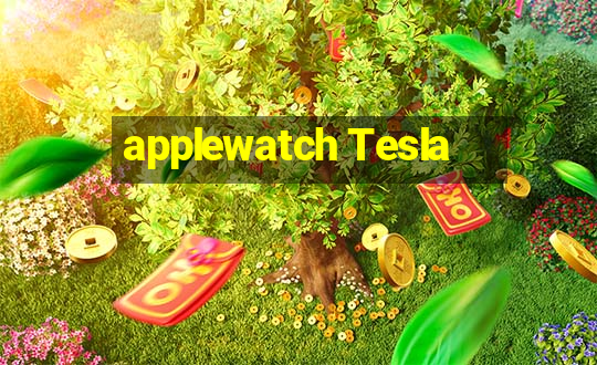 applewatch Tesla