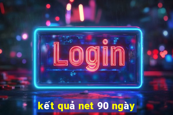 kết quả net 90 ngày