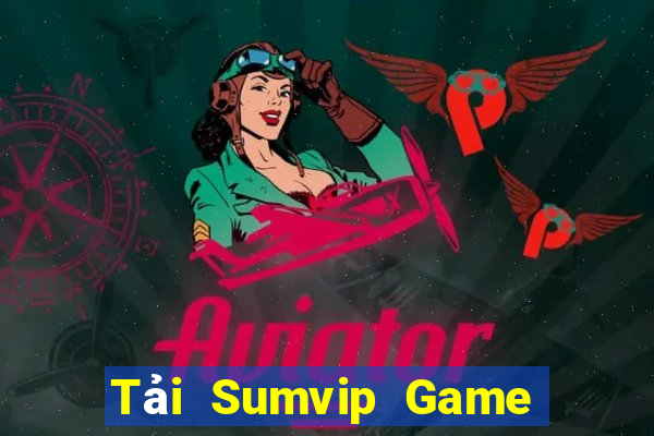 Tải Sumvip Game Bài Pc