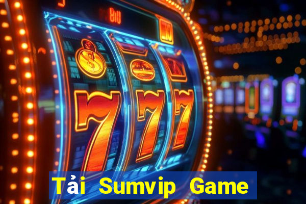 Tải Sumvip Game Bài Pc