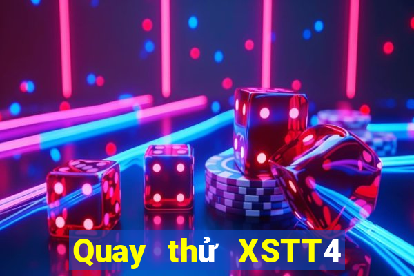 Quay thử XSTT4 ngày 1