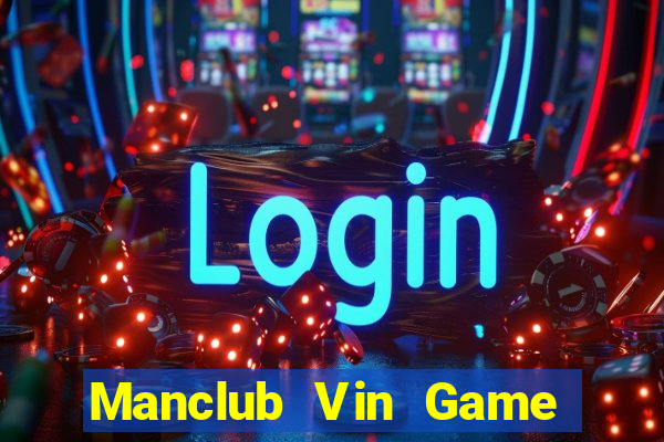 Manclub Vin Game Bài Phái Mạnh