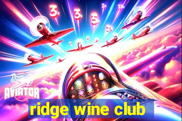 ridge wine club