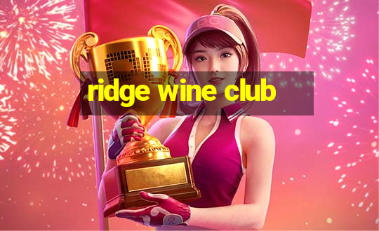 ridge wine club