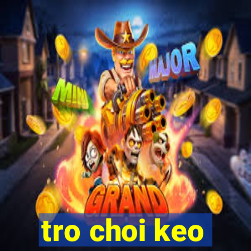 tro choi keo