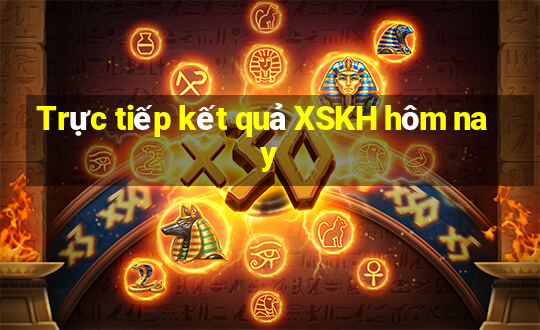 Trực tiếp kết quả XSKH hôm nay