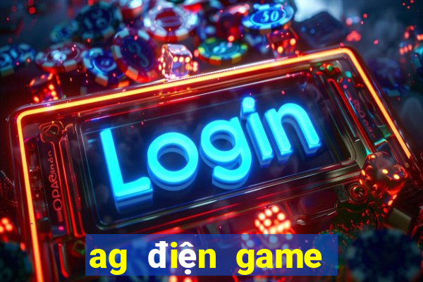 ag điện game đăng nhập