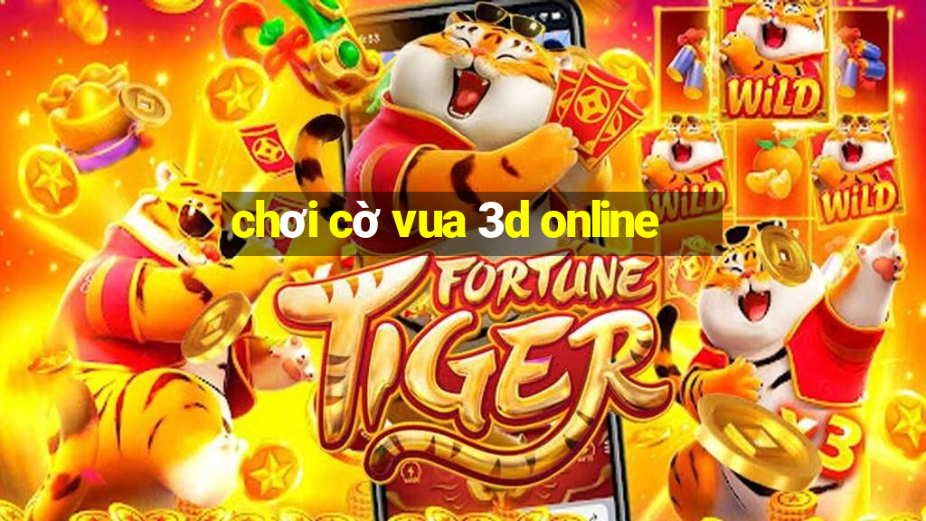 chơi cờ vua 3d online