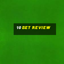 10 bet review