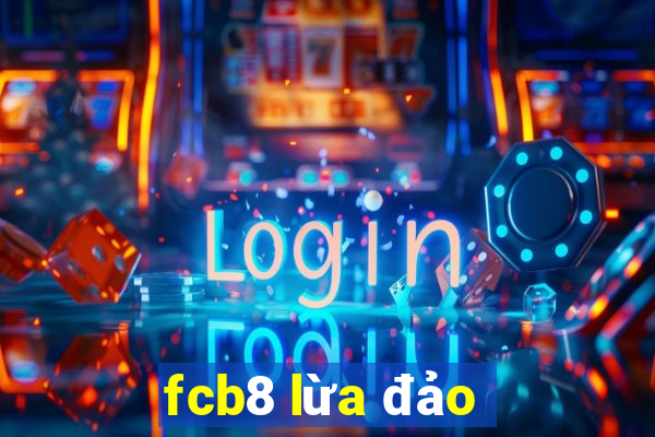 fcb8 lừa đảo