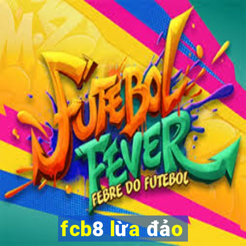 fcb8 lừa đảo