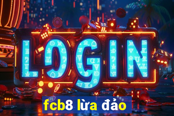 fcb8 lừa đảo