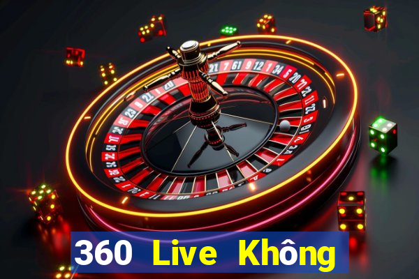 360 Live Không có Plugin HD