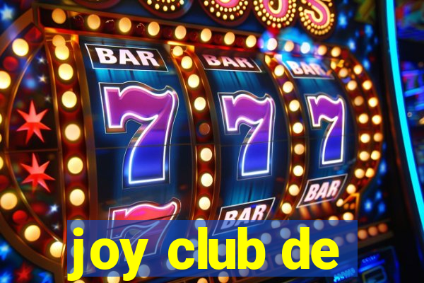 joy club de