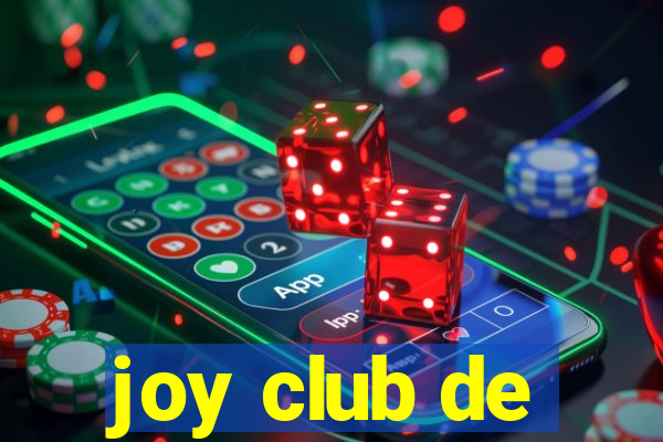 joy club de