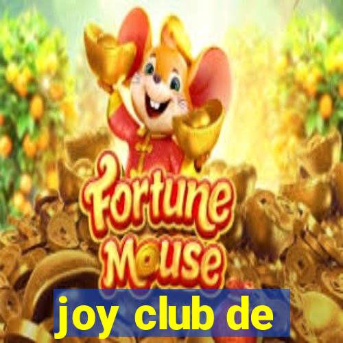 joy club de