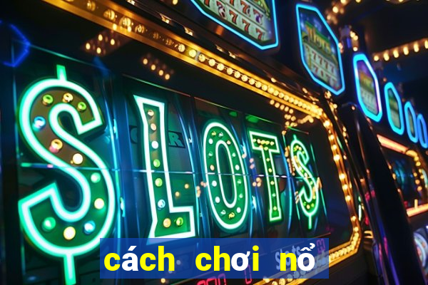 cách chơi nổ hũ vnd188