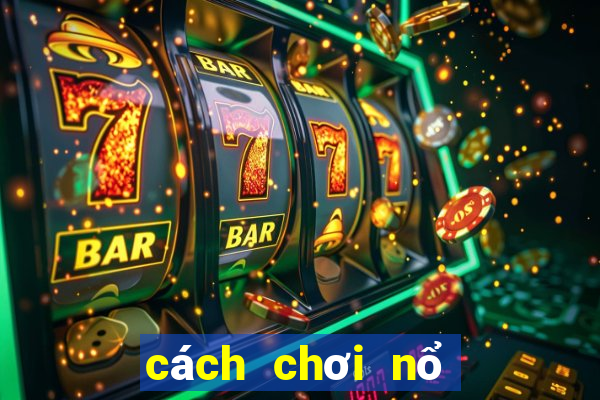 cách chơi nổ hũ vnd188