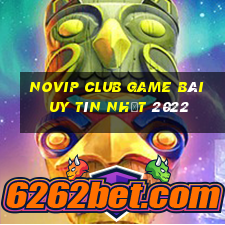 Novip Club Game Bài Uy Tín Nhất 2022