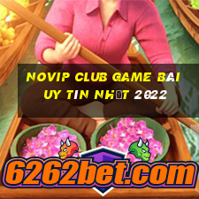 Novip Club Game Bài Uy Tín Nhất 2022