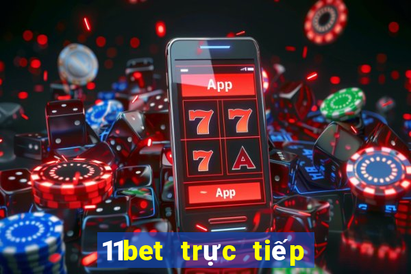 11bet trực tiếp bóng đá