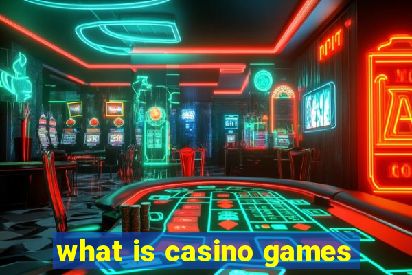 what is casino games