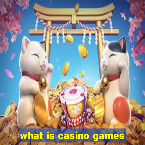 what is casino games