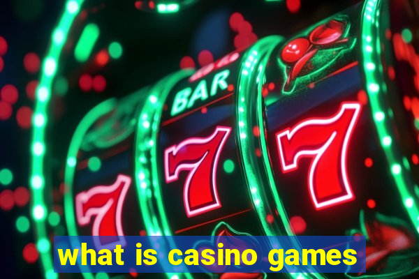 what is casino games