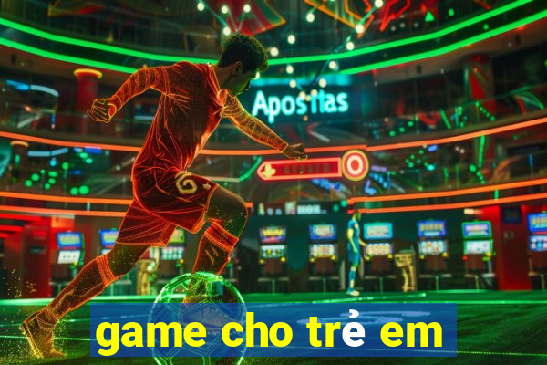 game cho trẻ em