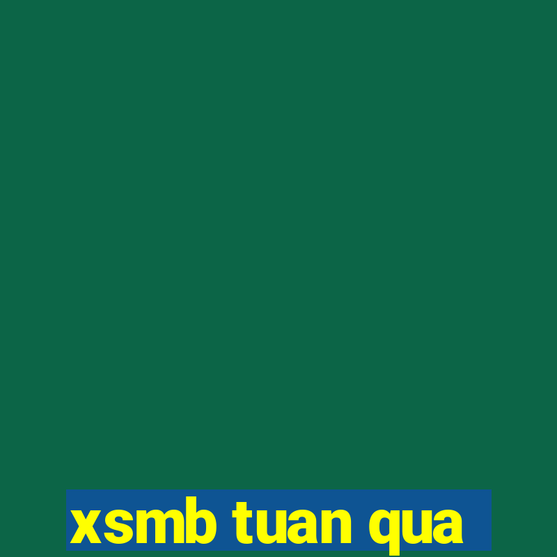 xsmb tuan qua