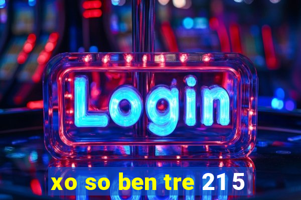 xo so ben tre 21 5