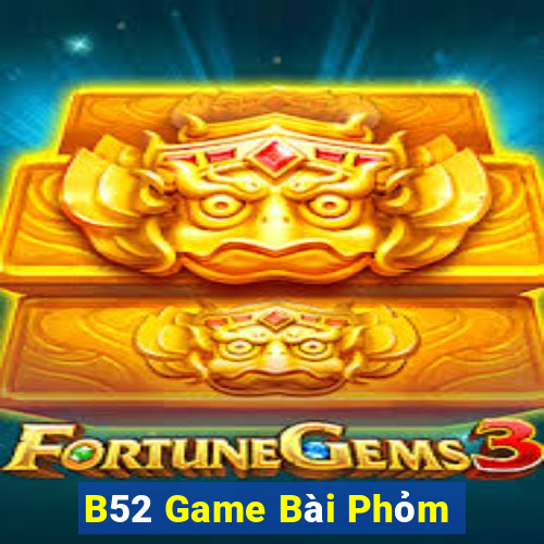 B52 Game Bài Phỏm