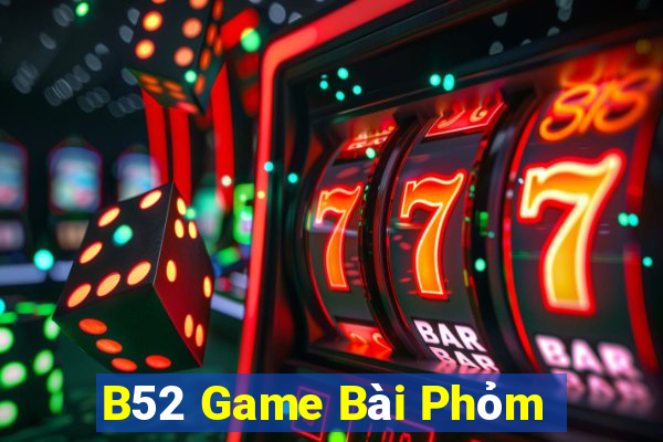 B52 Game Bài Phỏm