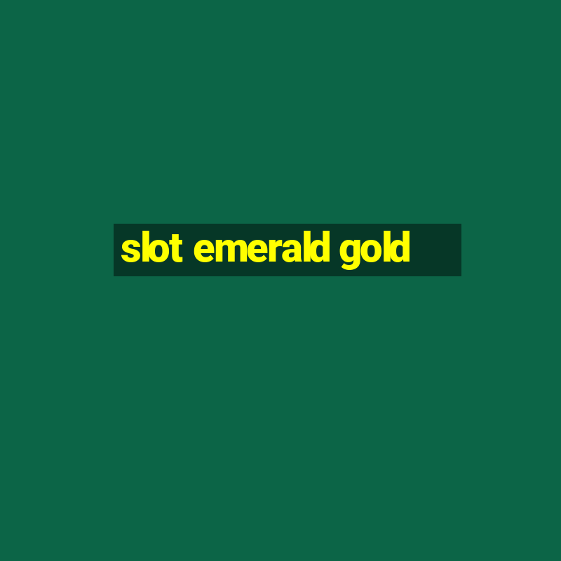 slot emerald gold