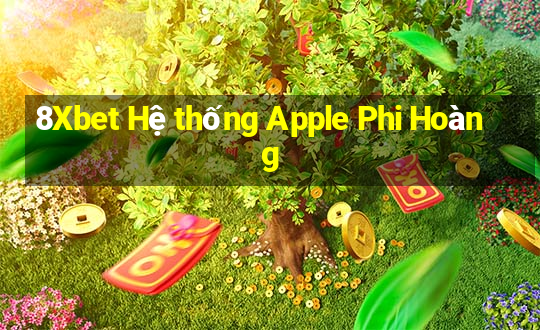 8Xbet Hệ thống Apple Phi Hoàng