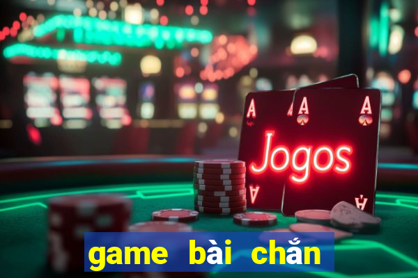 game bài chắn đổi thưởng