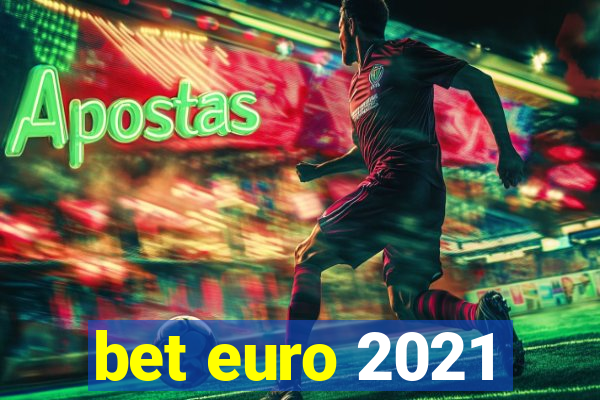 bet euro 2021