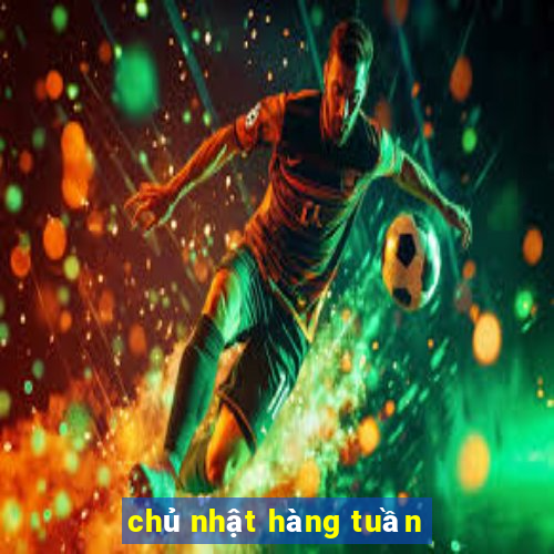 chủ nhật hàng tuần