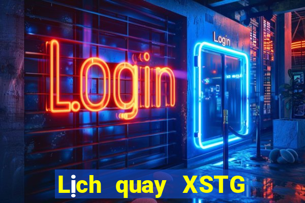 Lịch quay XSTG ngày 27