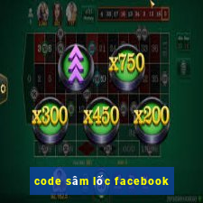 code sâm lốc facebook