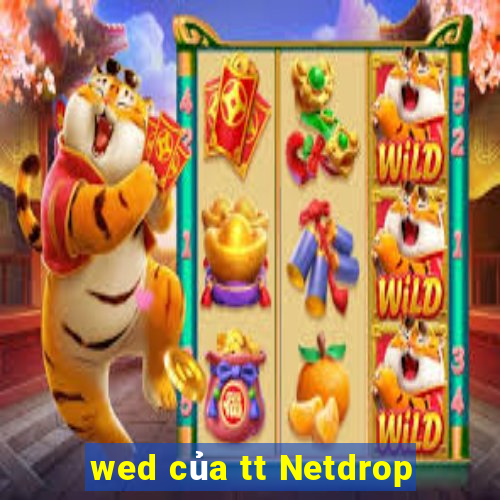 wed của tt Netdrop