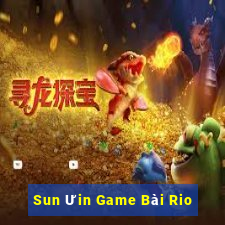 Sun Ưin Game Bài Rio