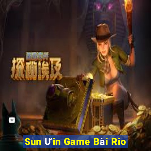 Sun Ưin Game Bài Rio