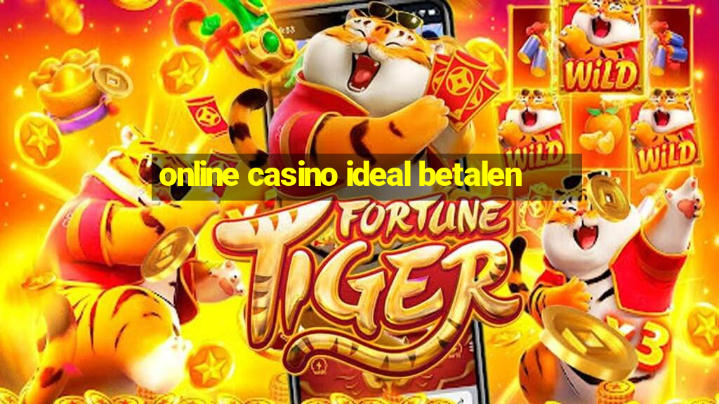 online casino ideal betalen