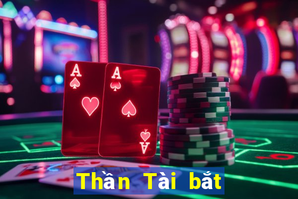 Thần Tài bắt cá 167 quả táo