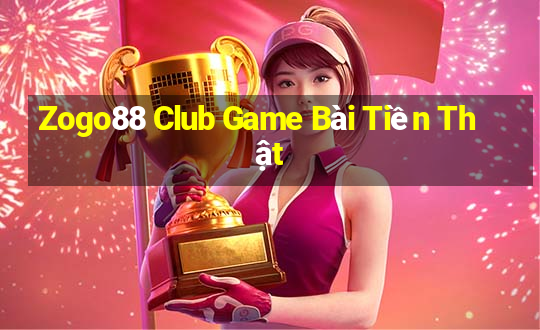 Zogo88 Club Game Bài Tiền Thật