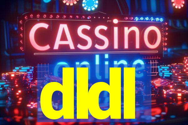 dldl